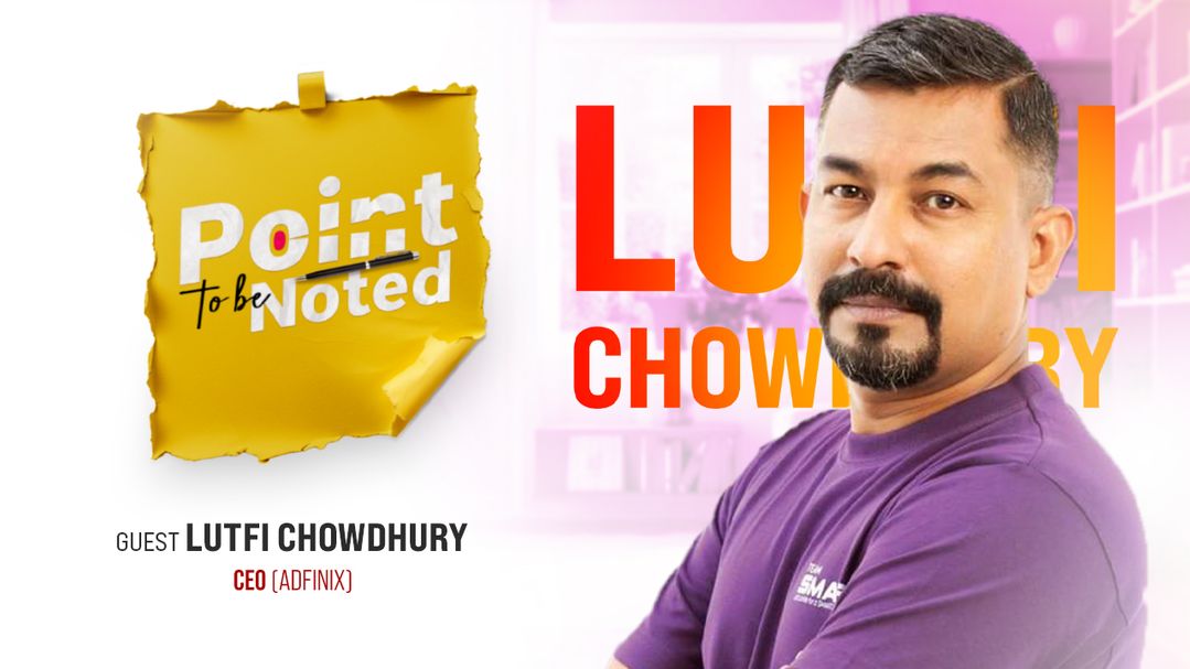 Point To Be Noted | Episode 02 | With Lutfi Hayat Chowdhury